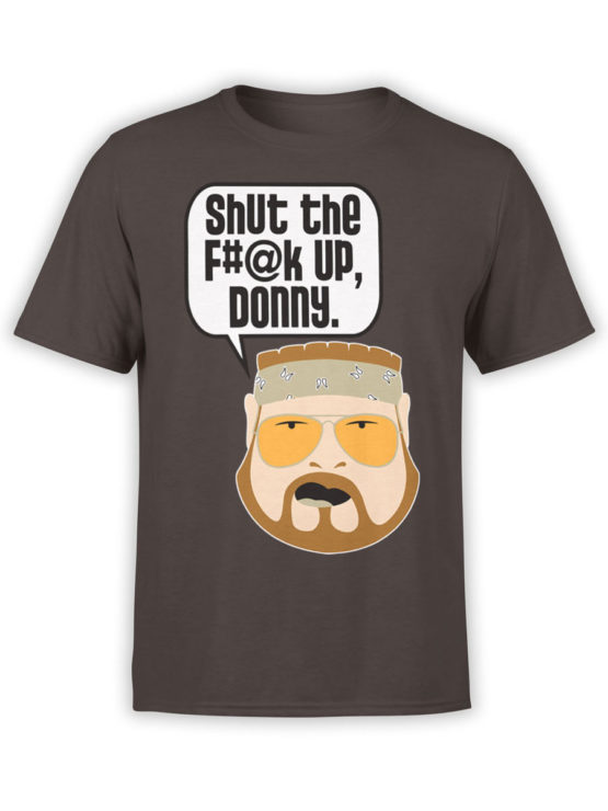 0627 Big Lebowski T Shirt Shut Up Donny Front